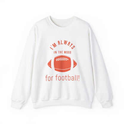 Always In the Mood for Football Sweatshirt-The Friend Kloset