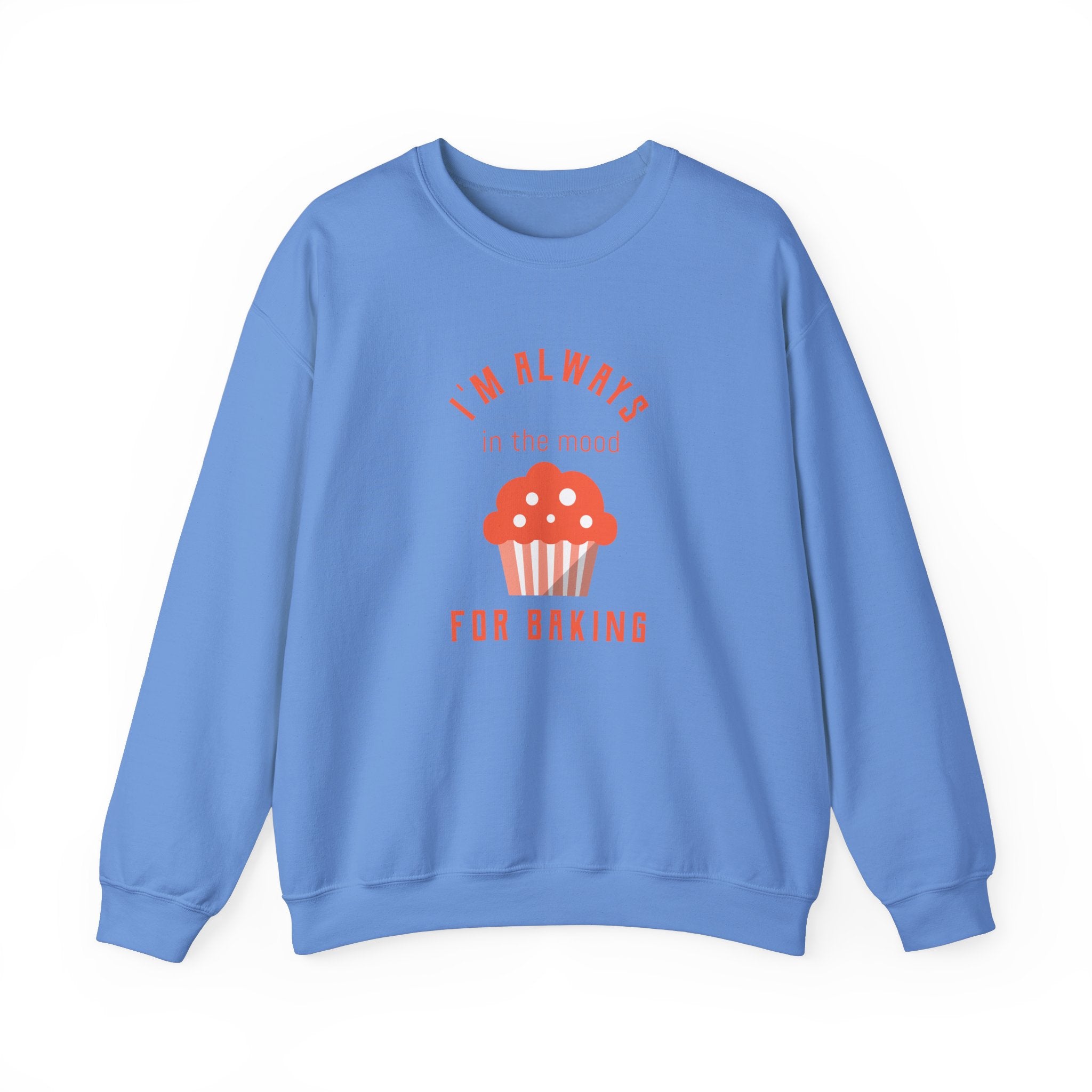 I'm Always In the Mood for Baking Sweatshirt