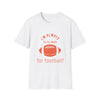 Always In the Mood for Football T-Shirt