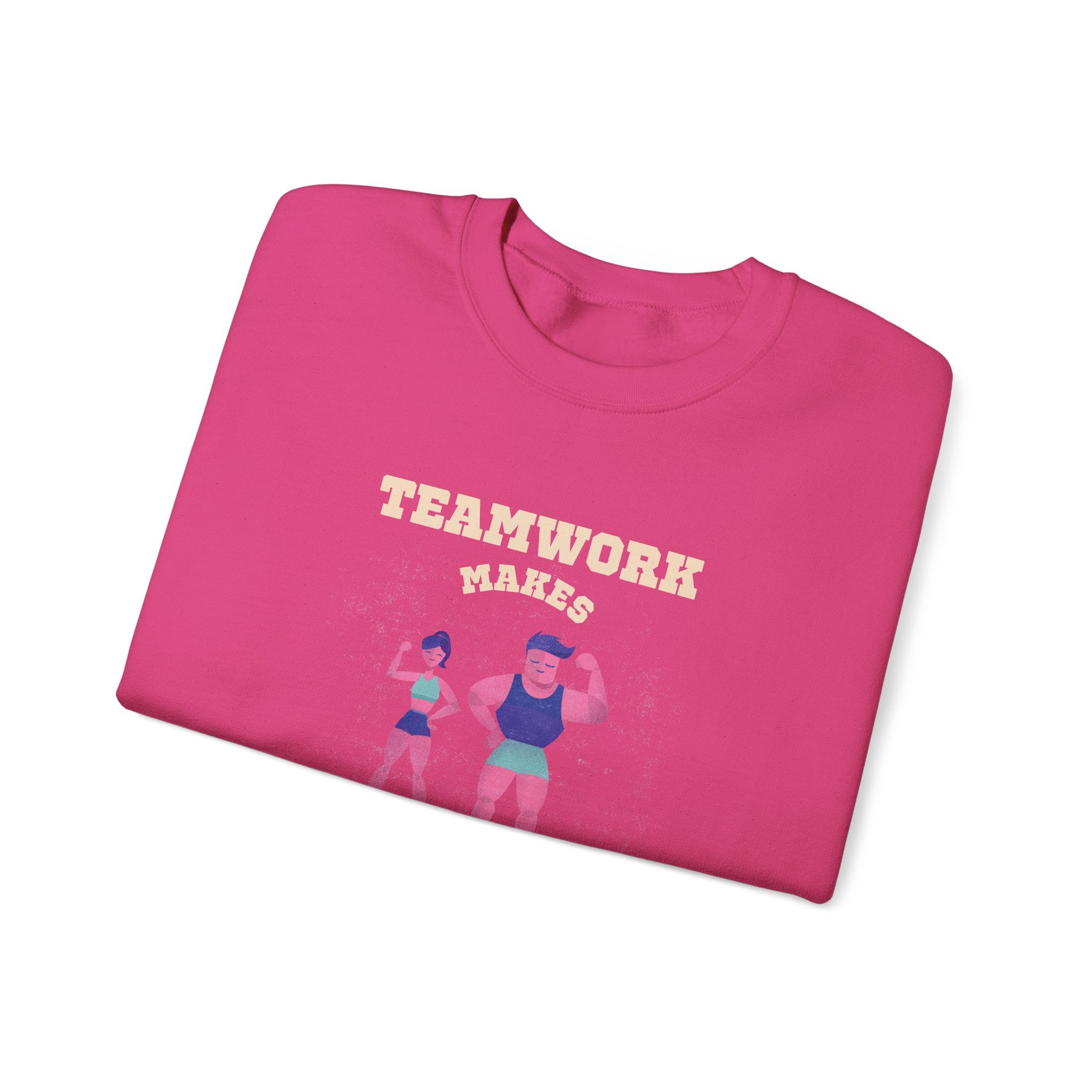 TeamWork Makes the Dream Work Sweatshirt