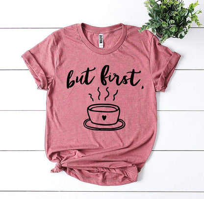 But First Coffee T-shirt-The Friend Kloset