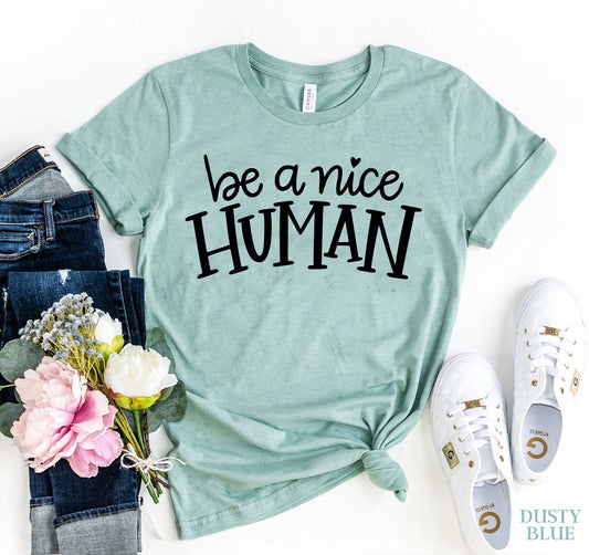 Be A Nice Human T-shirt-The Friend Kloset