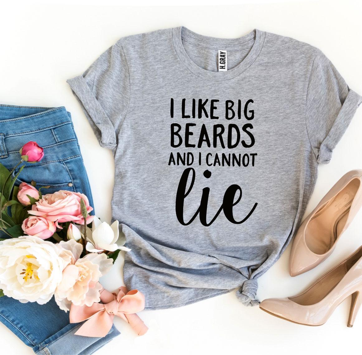 I Like Big Beards And I Cannot Lie T-shirt